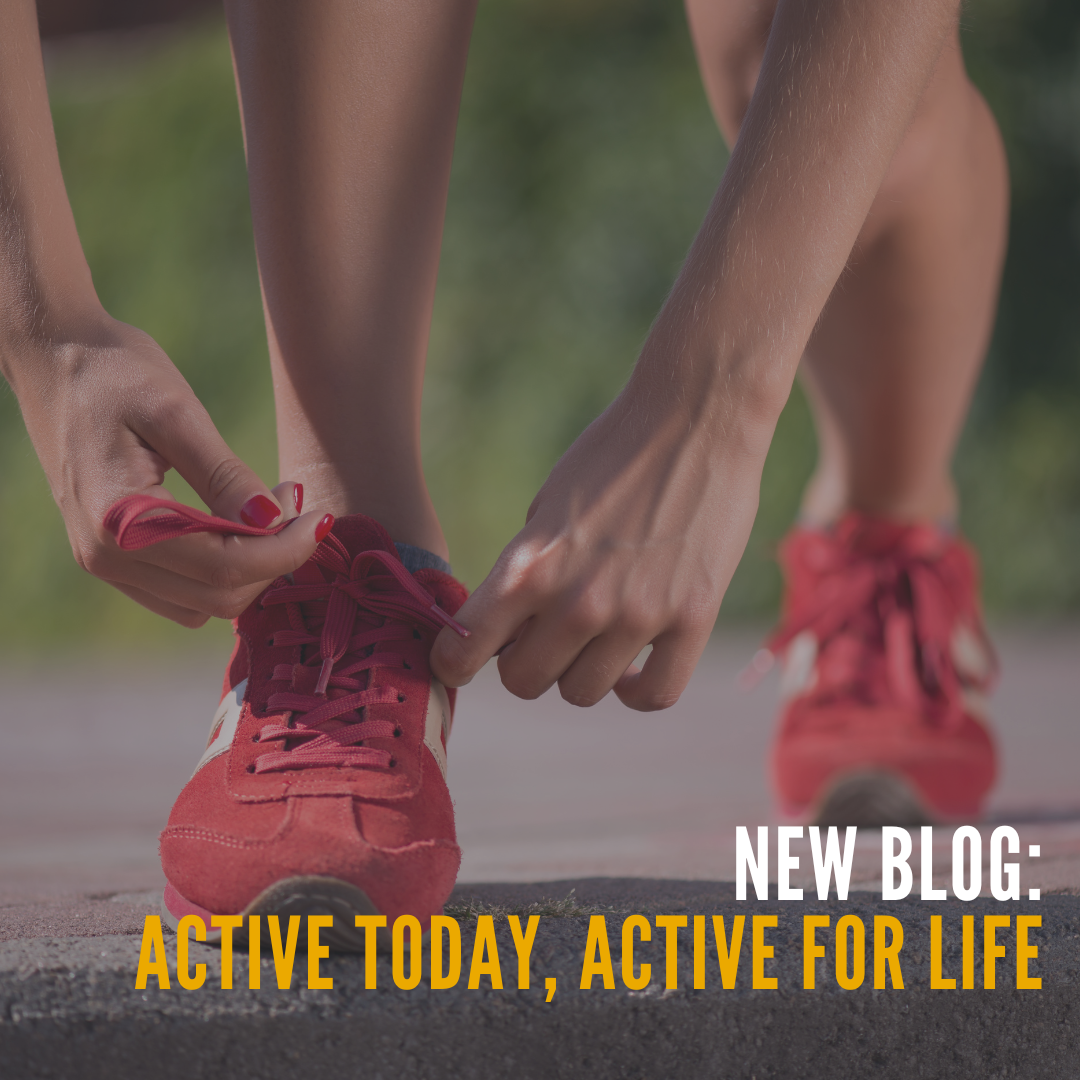 Active Today, Active for Life