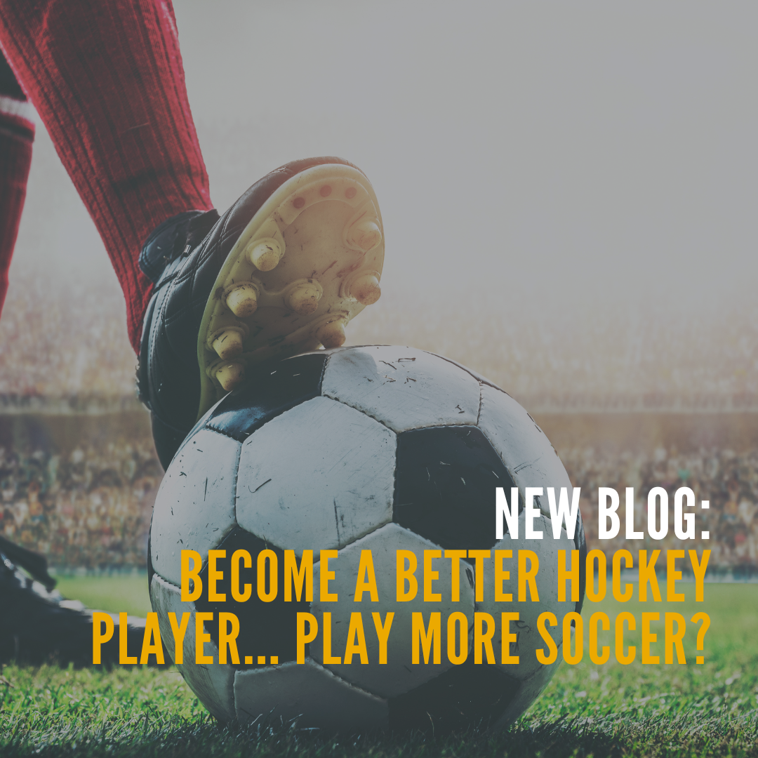 Become a Better Hockey Player . . . Play more Soccer?